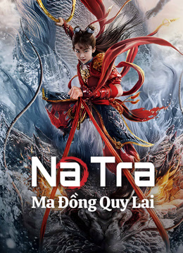 Xem phim Na Tra: Ma Đồng Trở Lại - Full HD Vietsub
